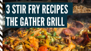 Stir Fry on the Gather Grill