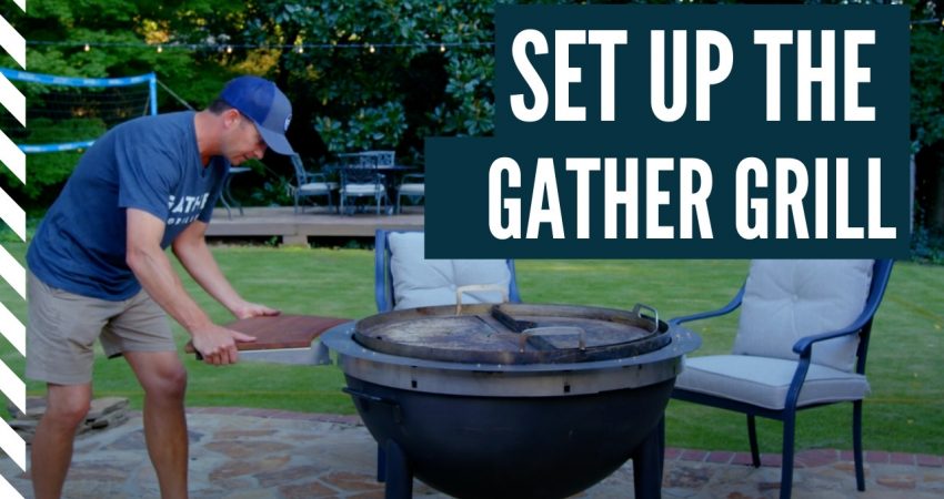 How to Set Up the Gather Grill